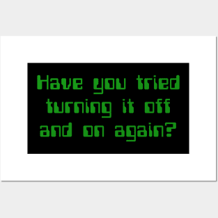 Have you tried turning it off and on again? Posters and Art